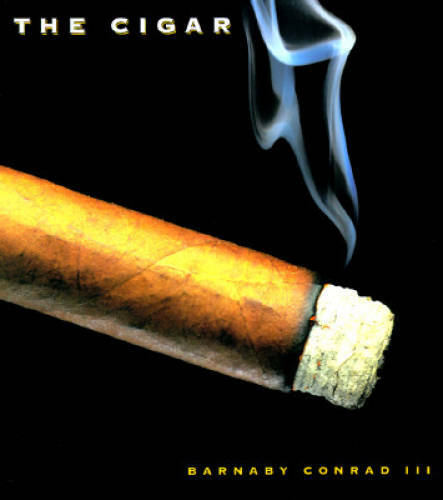 The Cigar: An Illustrated History of Fine Smoking – Hardcover – GOOD