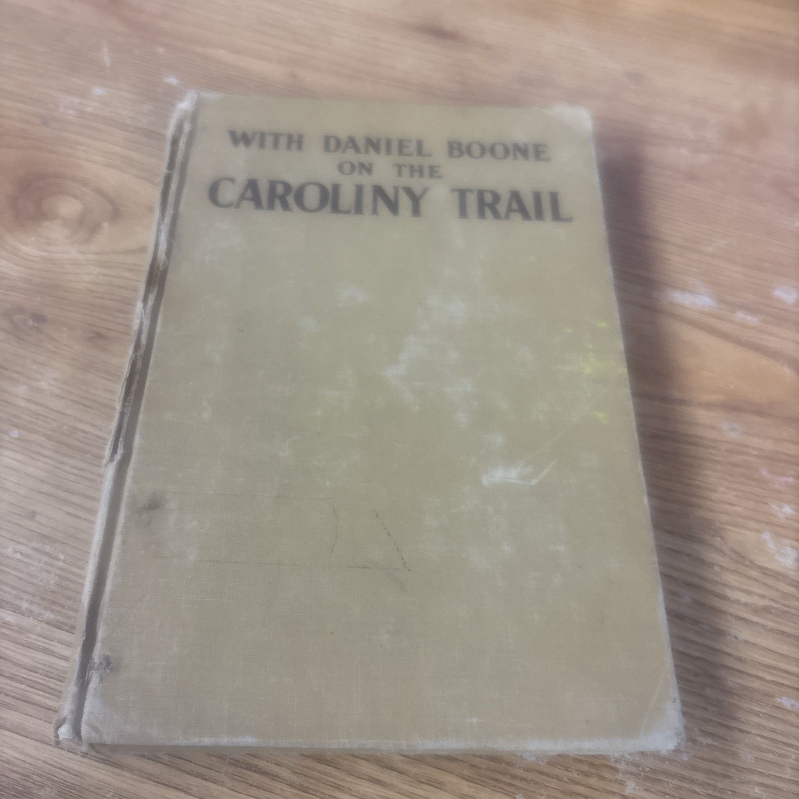 With Daniel Boone on the CAROLINY TRAIL by Alexander Key. © 1941