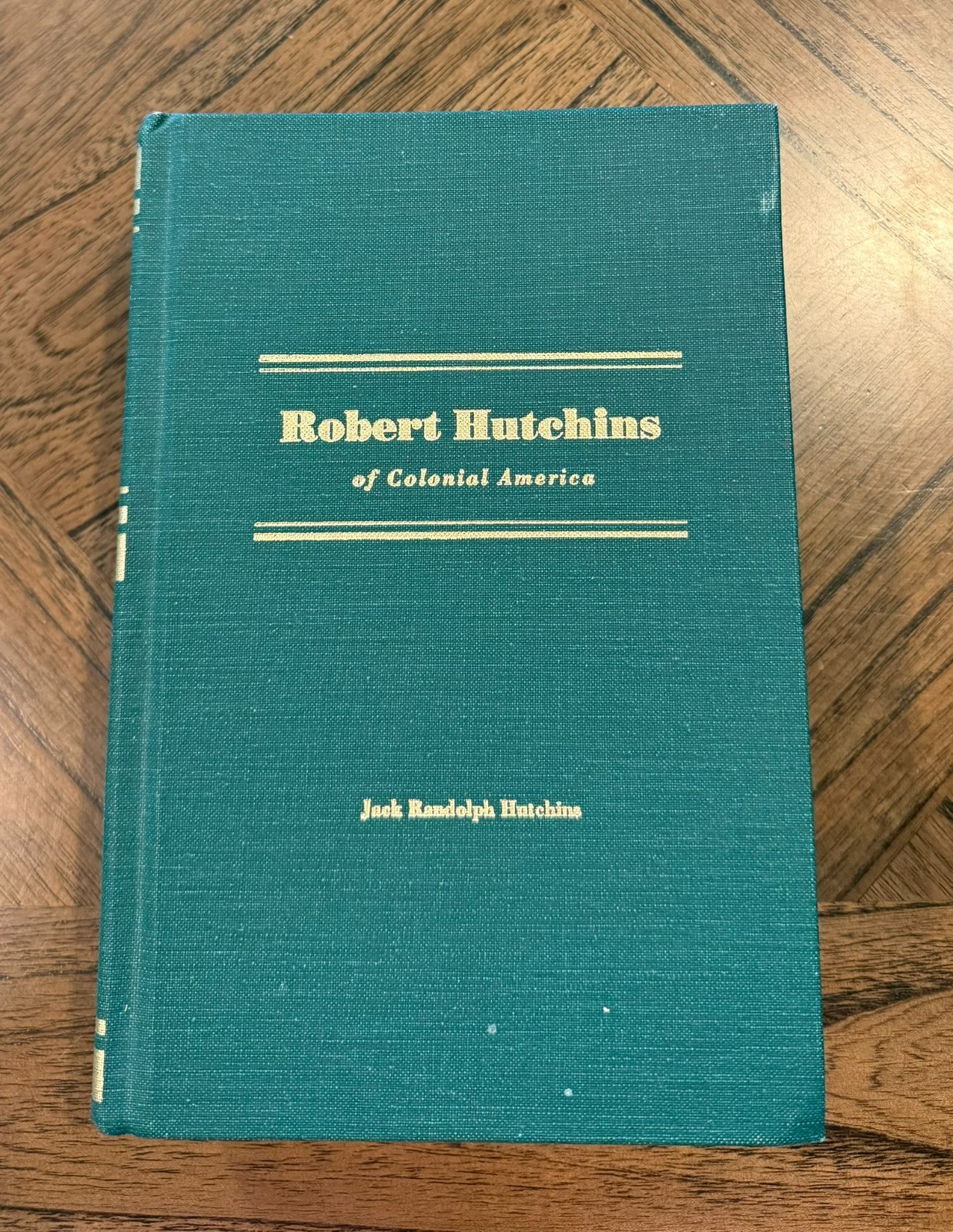 Robert Hutchins of Colonial America by Jack Randolph