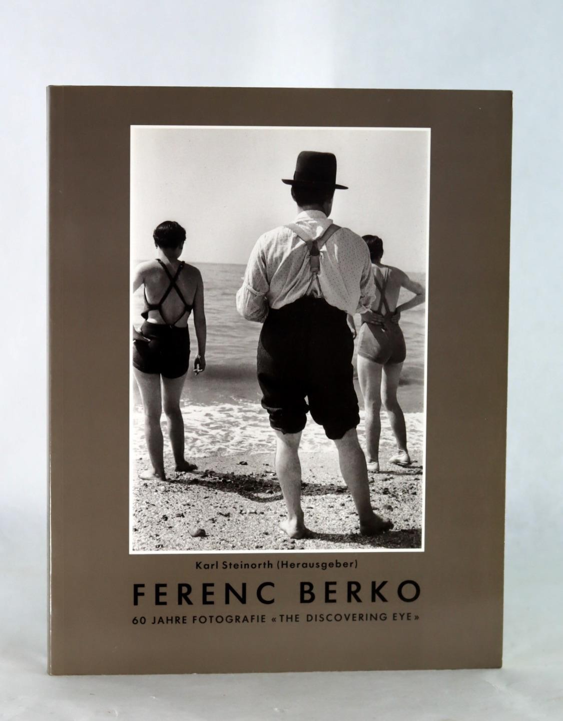 Karl Steinorth 1991 Ferenc Berko 60 Jahre Fotografie The Discovering Eye PB