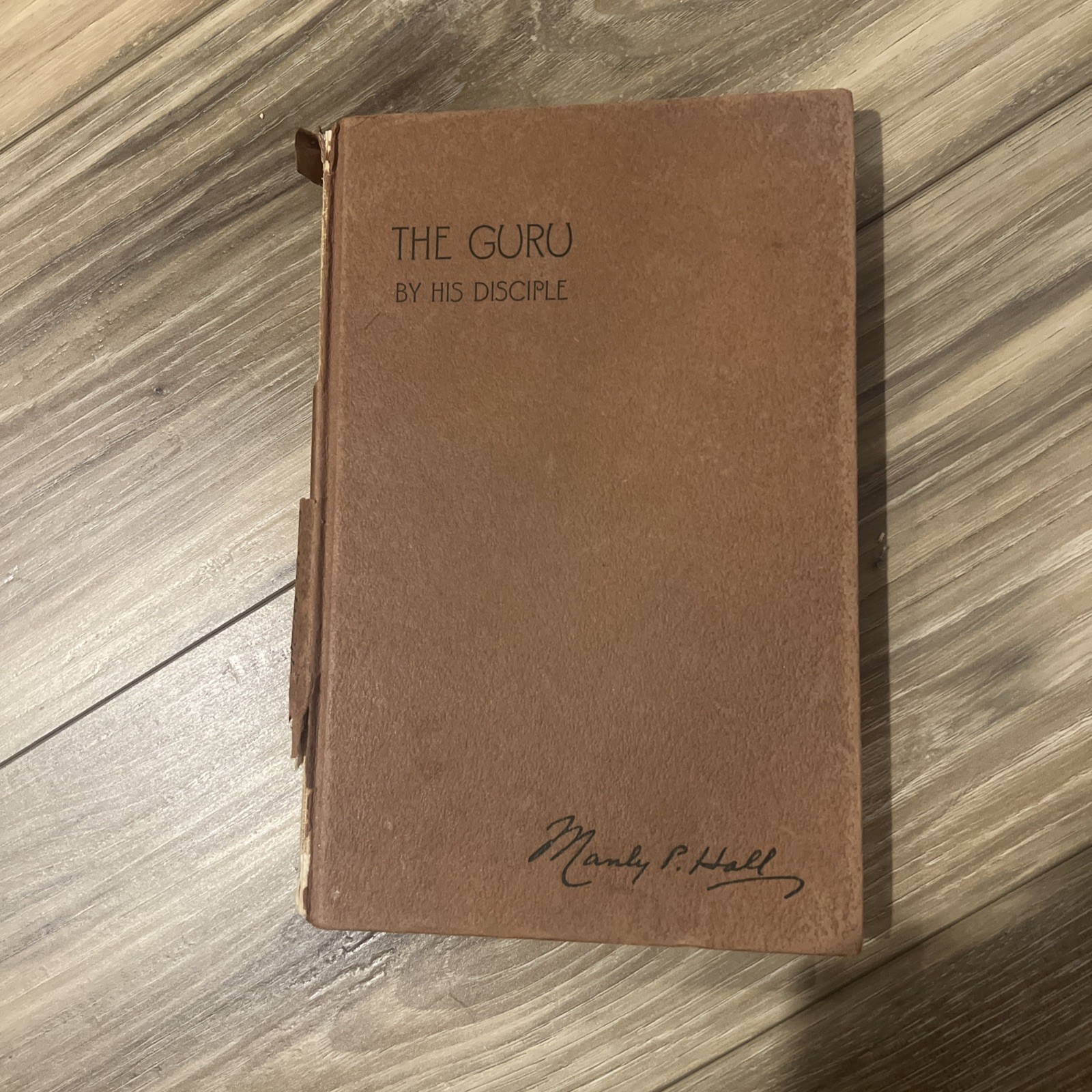 THE GURU, BY HIS DISCIPLE: THE WAY OF THE EAST by Manly Palmer Hall 1944 1st Ed