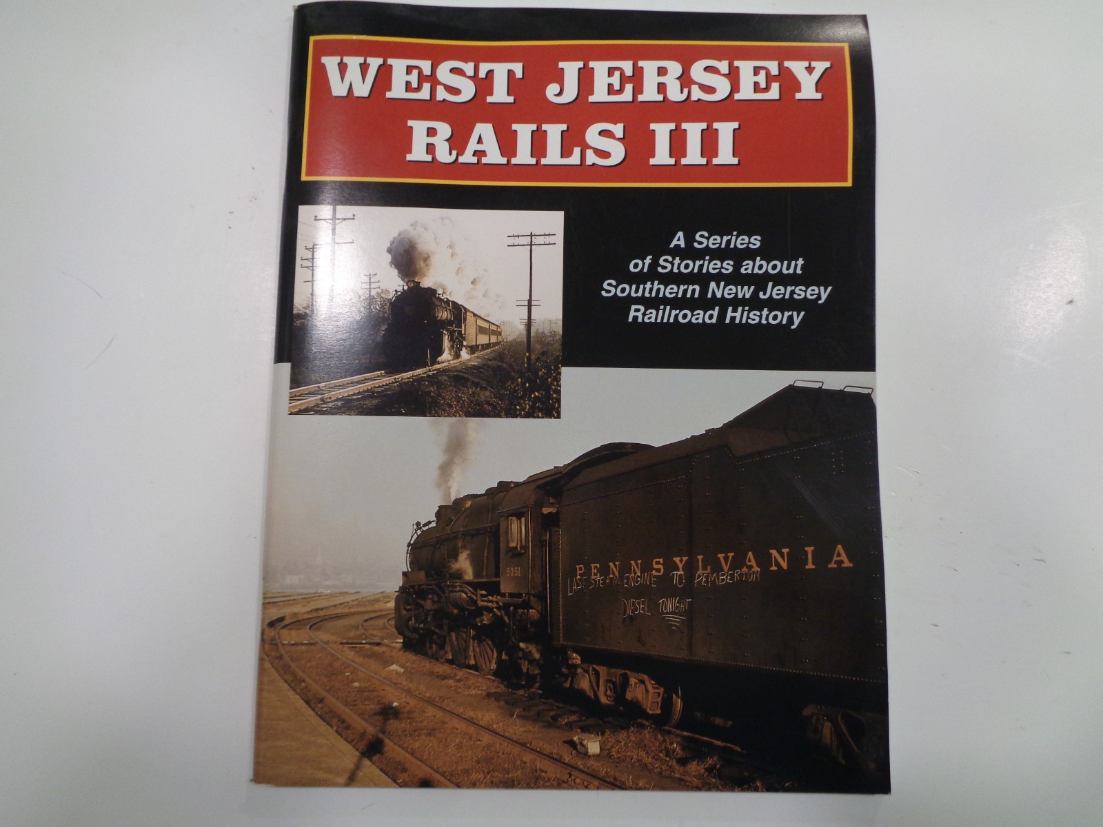 West Jersey Rails III – A Series of Stories about Southern New Jersey Railroad