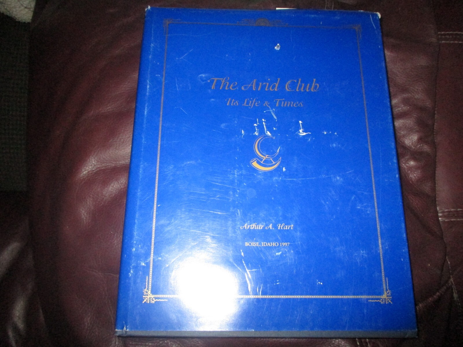The Arid Club – Its Life and Times – Arthur Hart Out of Print Boise Idaho 5