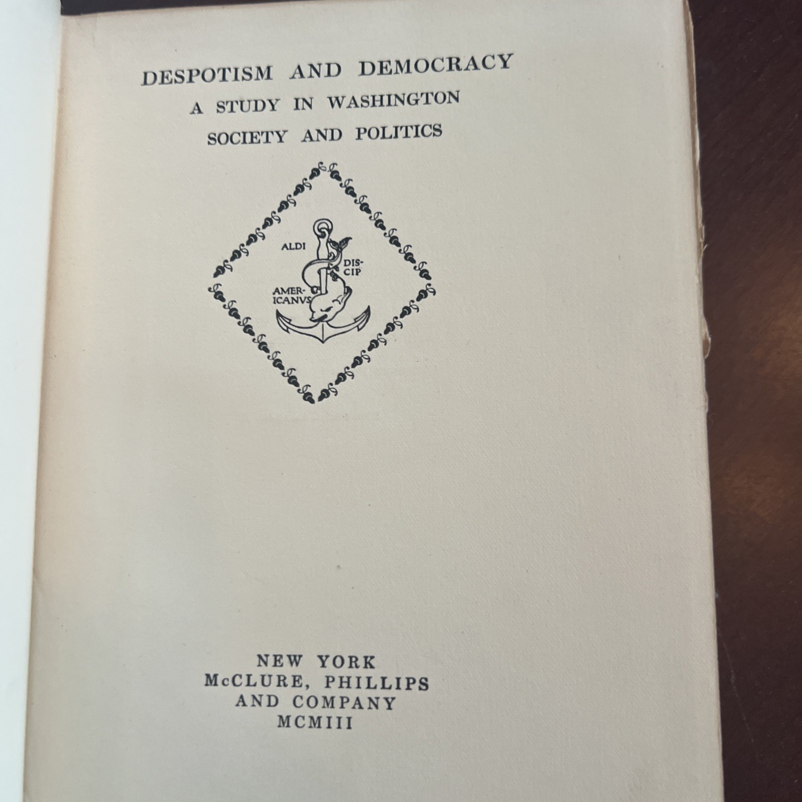 Despotism And Democracy *1903* HC Study In Washington Society And Politics Rare