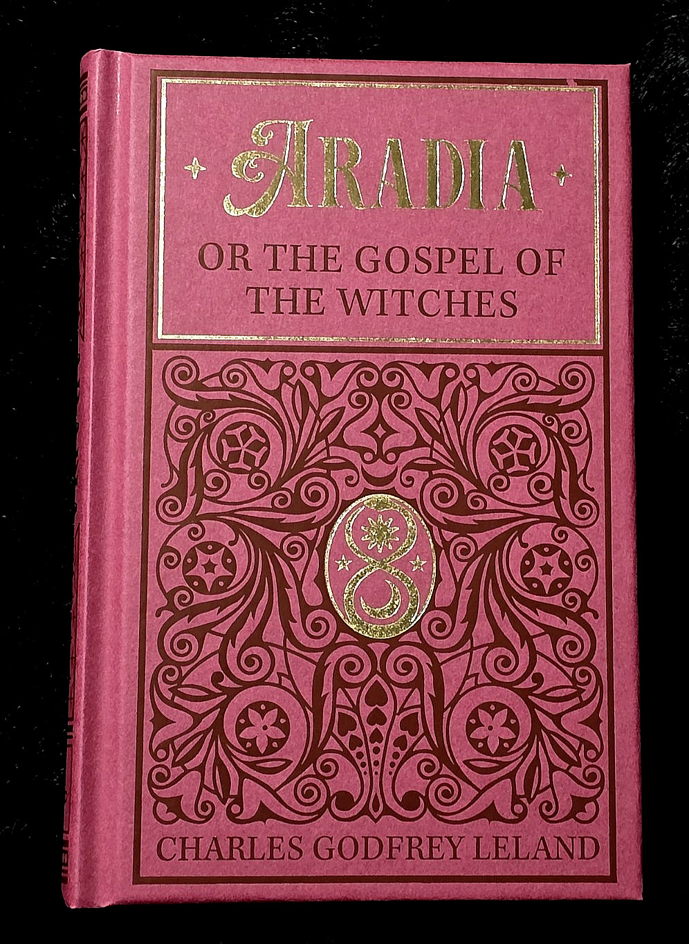 Aradia, or the Gospel of the Witches~Charles Godfrey Leland~ Black Letter Press