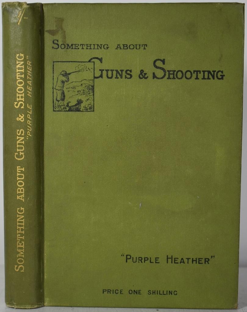 SOMETHING ABOUT GUNS & SHOOTING ‚Purple Heather‘ 1893. Shotguns, Muzzle loaders