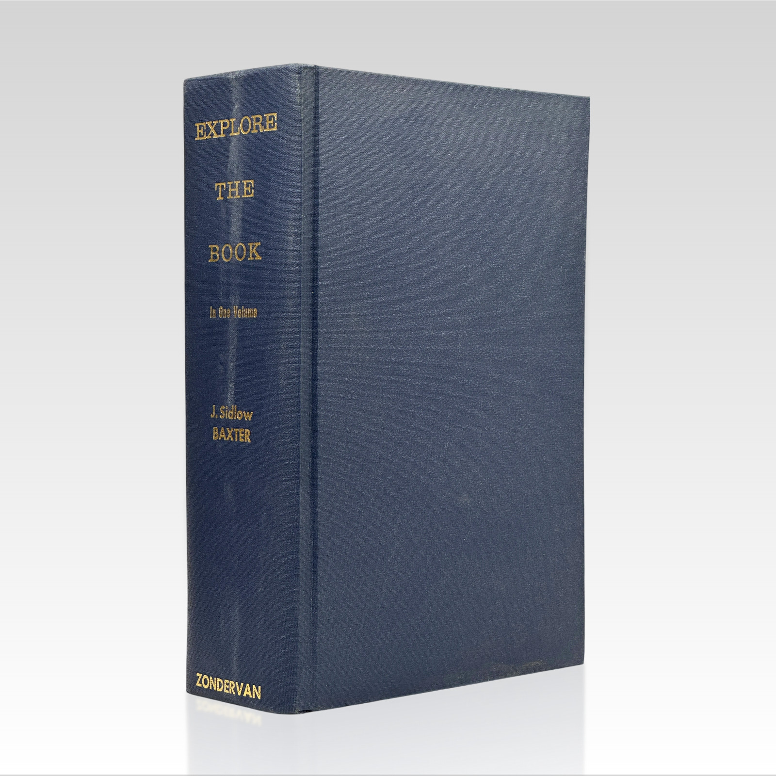 1973 J. SIDLOW BAXTER. Explore the Book: Bible Study from Genesis to Revelation