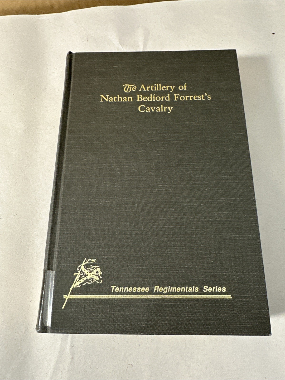 The Artillery Of Nathan Bedford Forrest’s Cavalry Tennessee Series Civil War