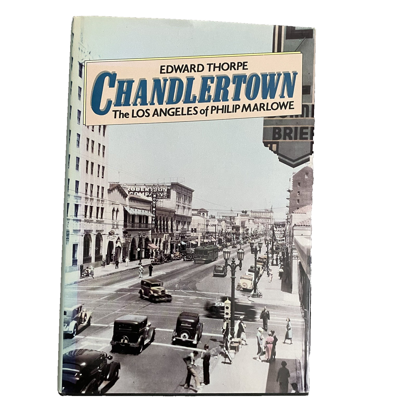 VTG ChandlerTown by Edward Thorpe-The Los Angeles of Philip Marlowe
