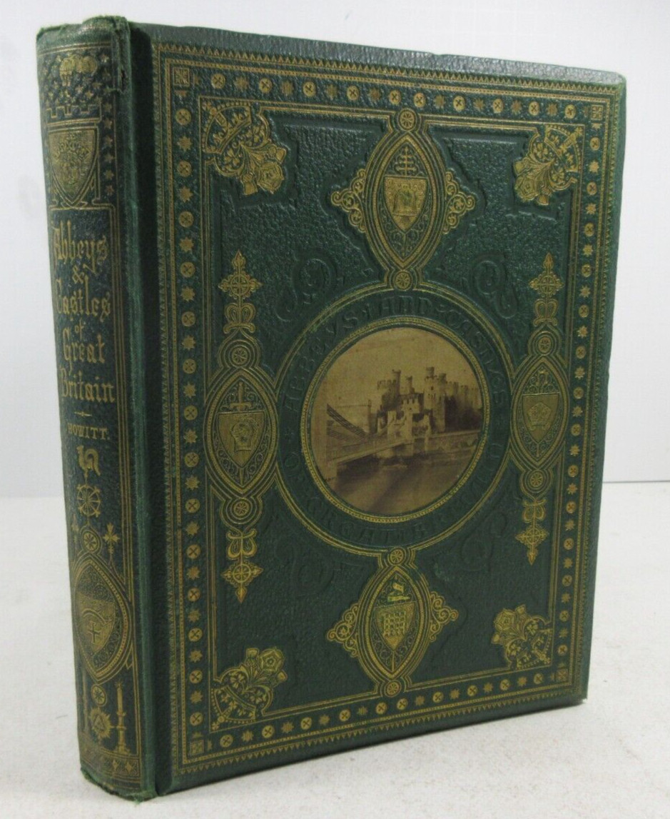 1862 1st ED „Ruined Abbeys & Castles of Great Britain“ William & Mary Howitt HB