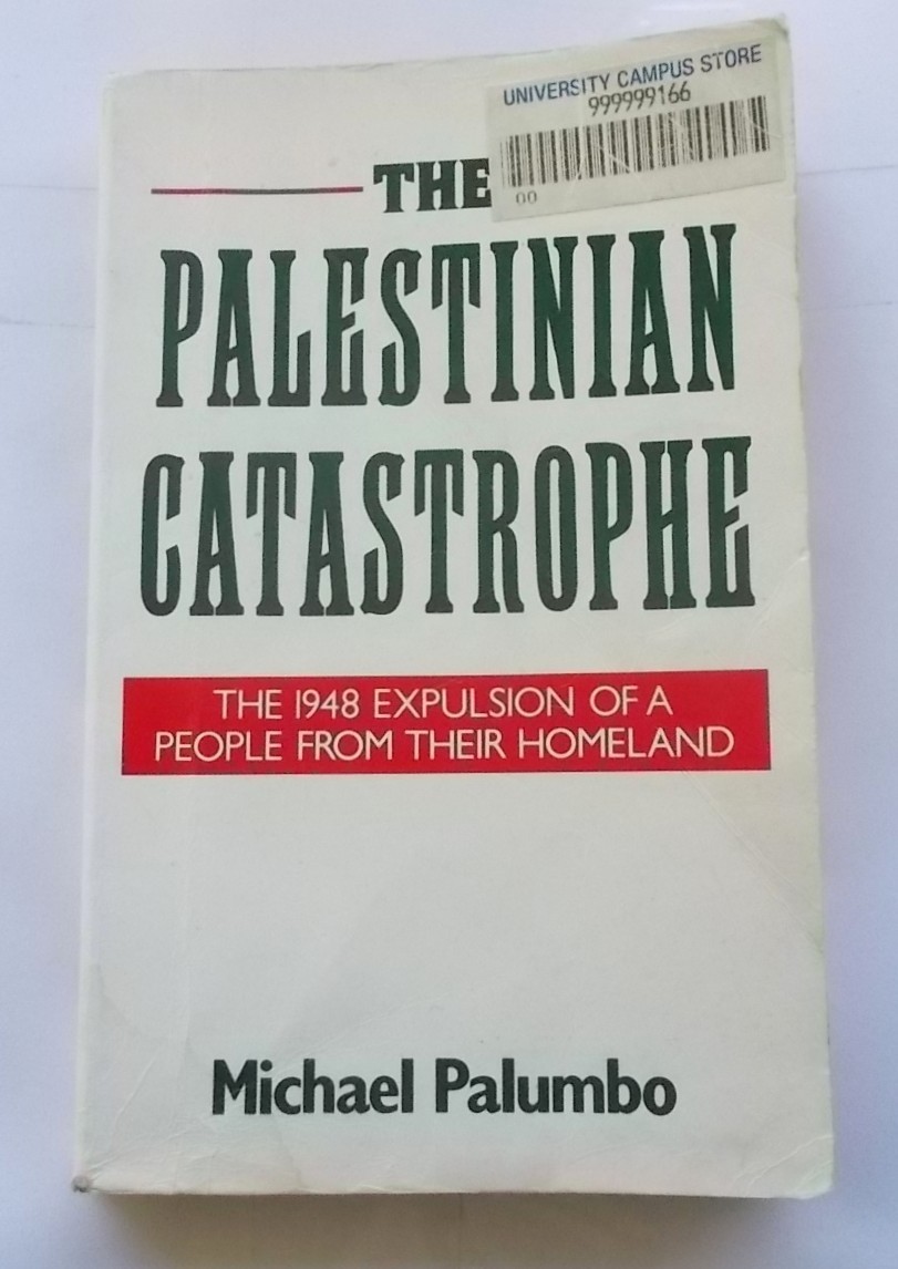 Palestinian Catastrophe 1989 Michael Palumbo 1948 Arab-Israeli War History Nakba