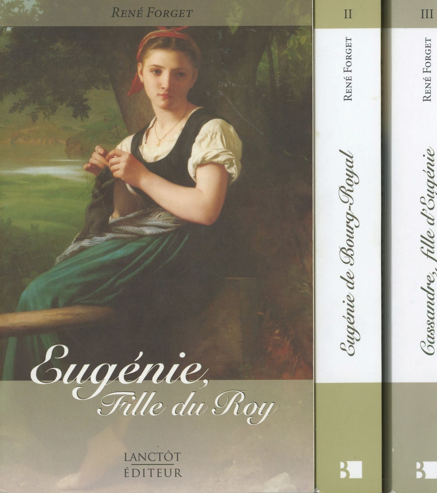 Rene Forget / Eugenie Fille du Roy Eugenie de Bourg-Royal Cassandre Fille 1st ed