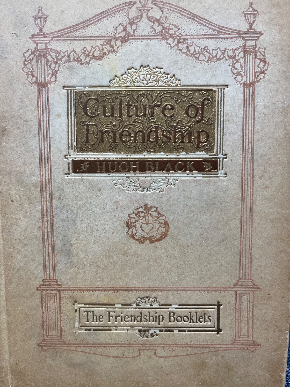 The culture of friendship (Friendship booklets) by Hugh Black (hc 1903)