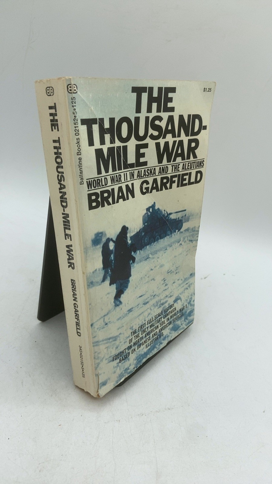 The Thousand-Mile War: World War II in Alaska and the Aleutians Brian Garfiel…