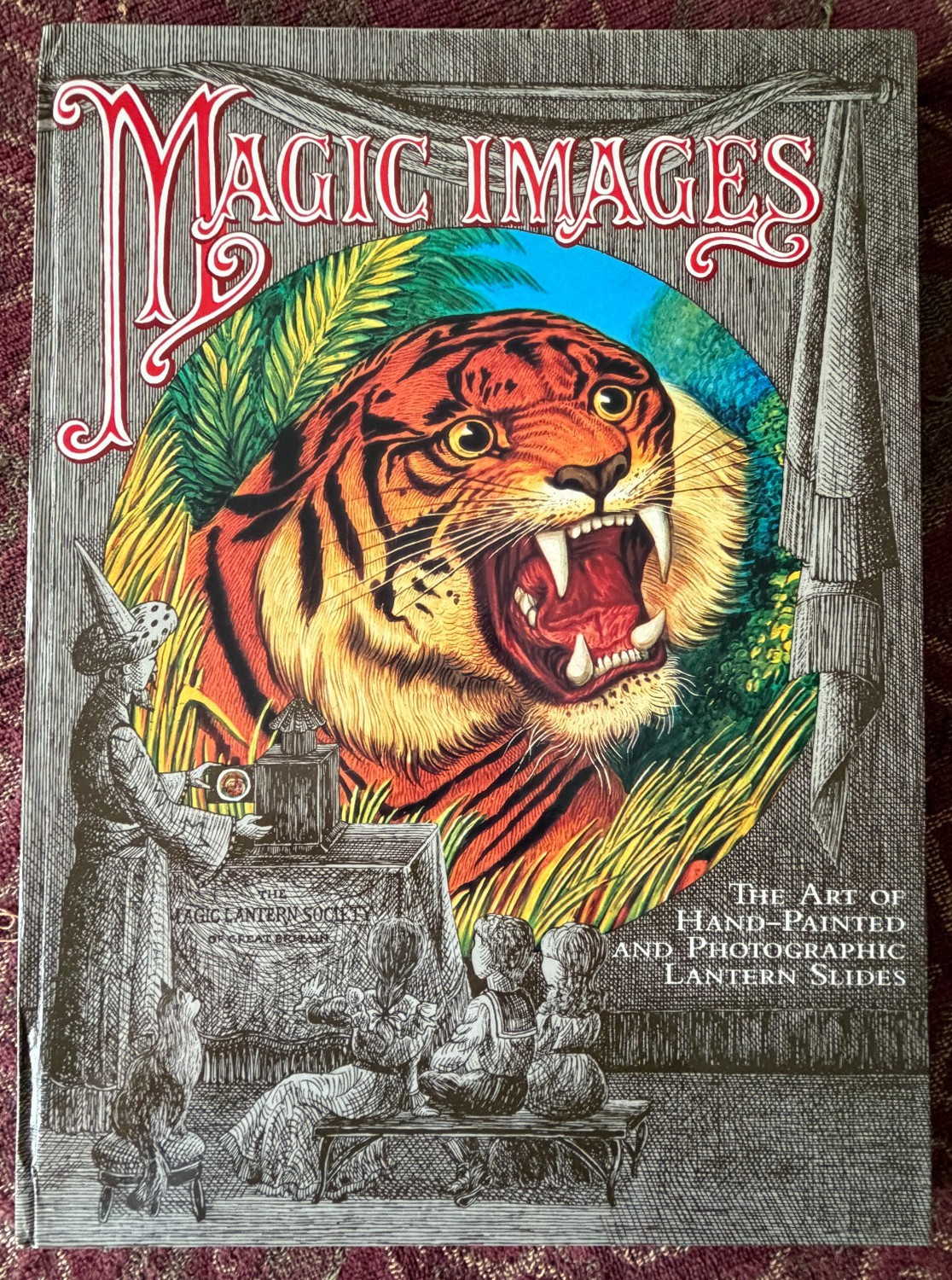 MAGIC IMAGES: THE ART OF HAND-PAINTED AND PHOTOGRAPHIC LANTERN SLIDES (BR11665)