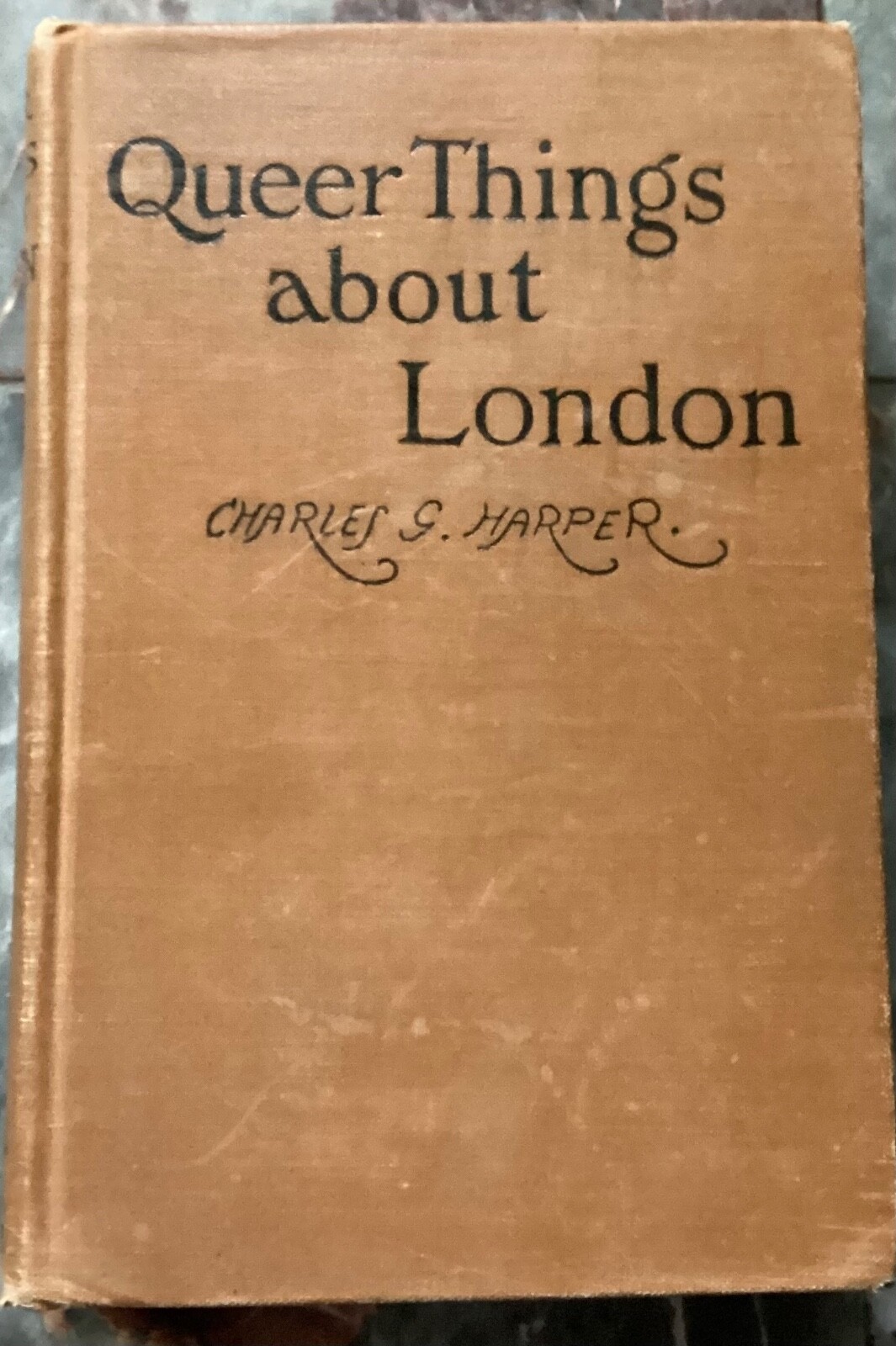 1924 Queer Things About London Charles G. Harper 1st Edition