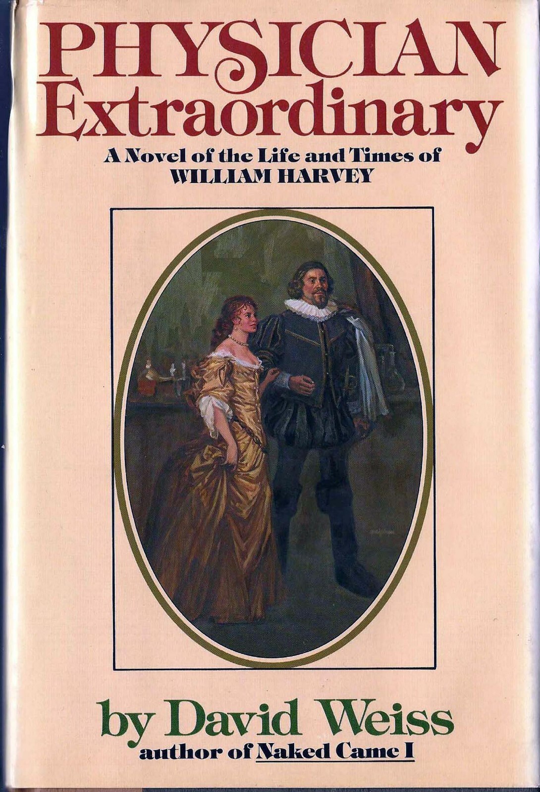 Physician extraordinary: A novel of the life and times of William Harvey 1st ED