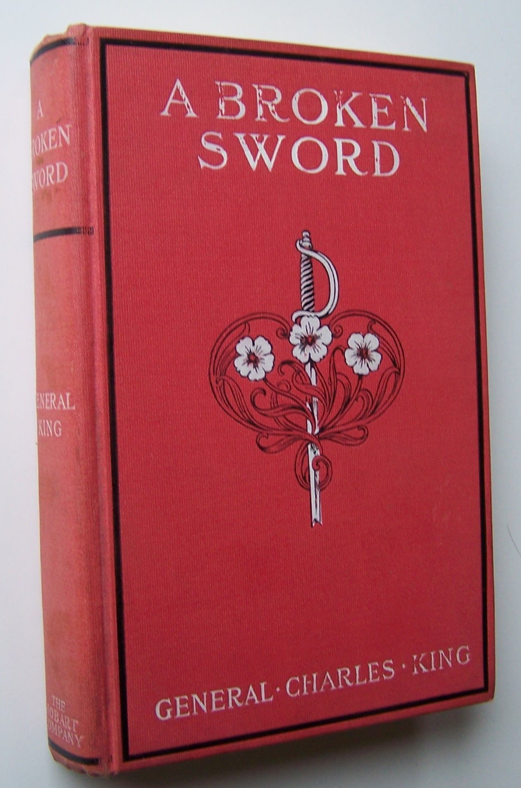 A BROKEN SWORD General Charles King HC 1905 1st Edit. CIVIL WAR NOVEL – U