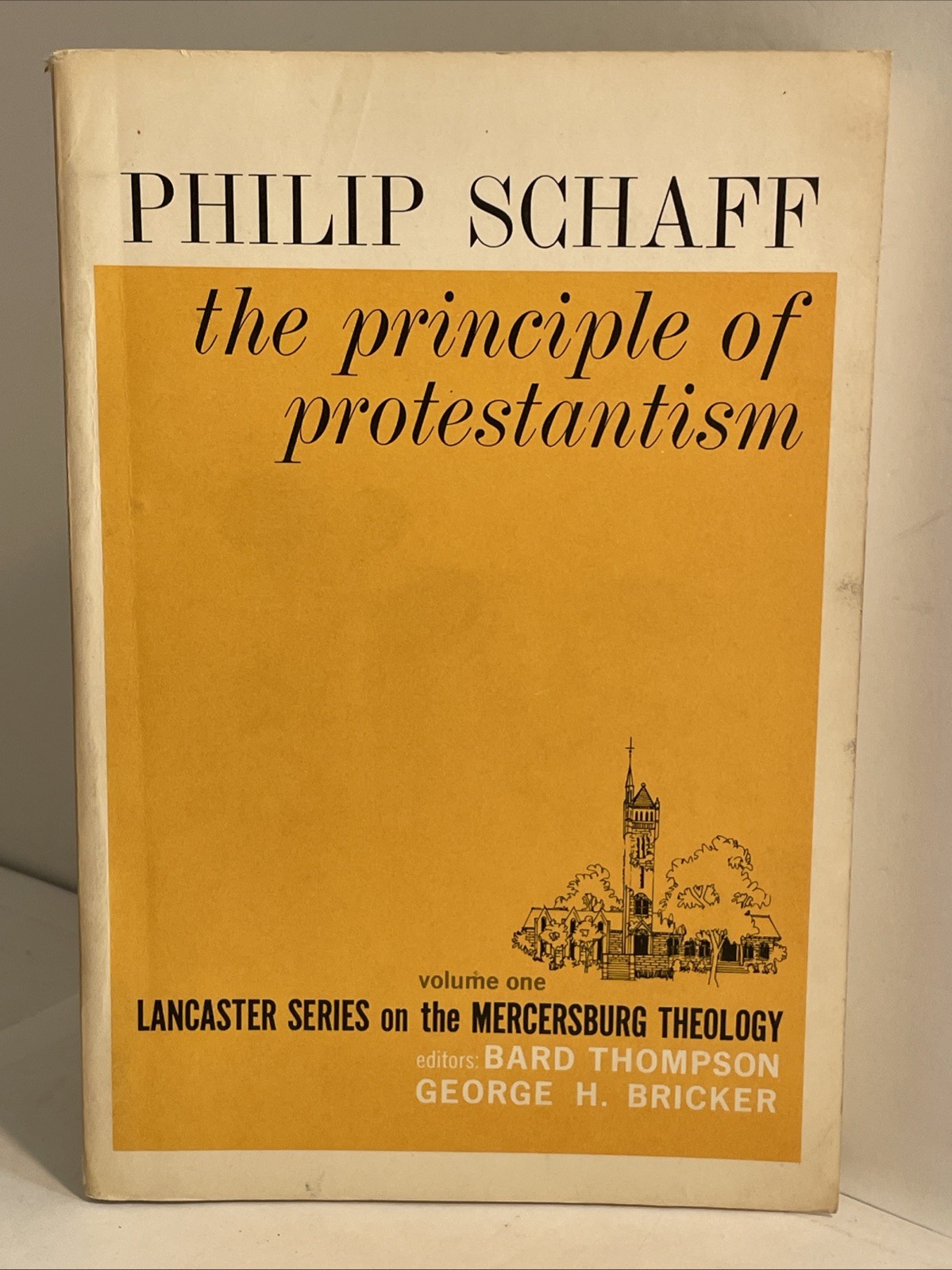 Philip Schaff : The Principle of Protestanitsm (Lancaster Series – Mercersburg)