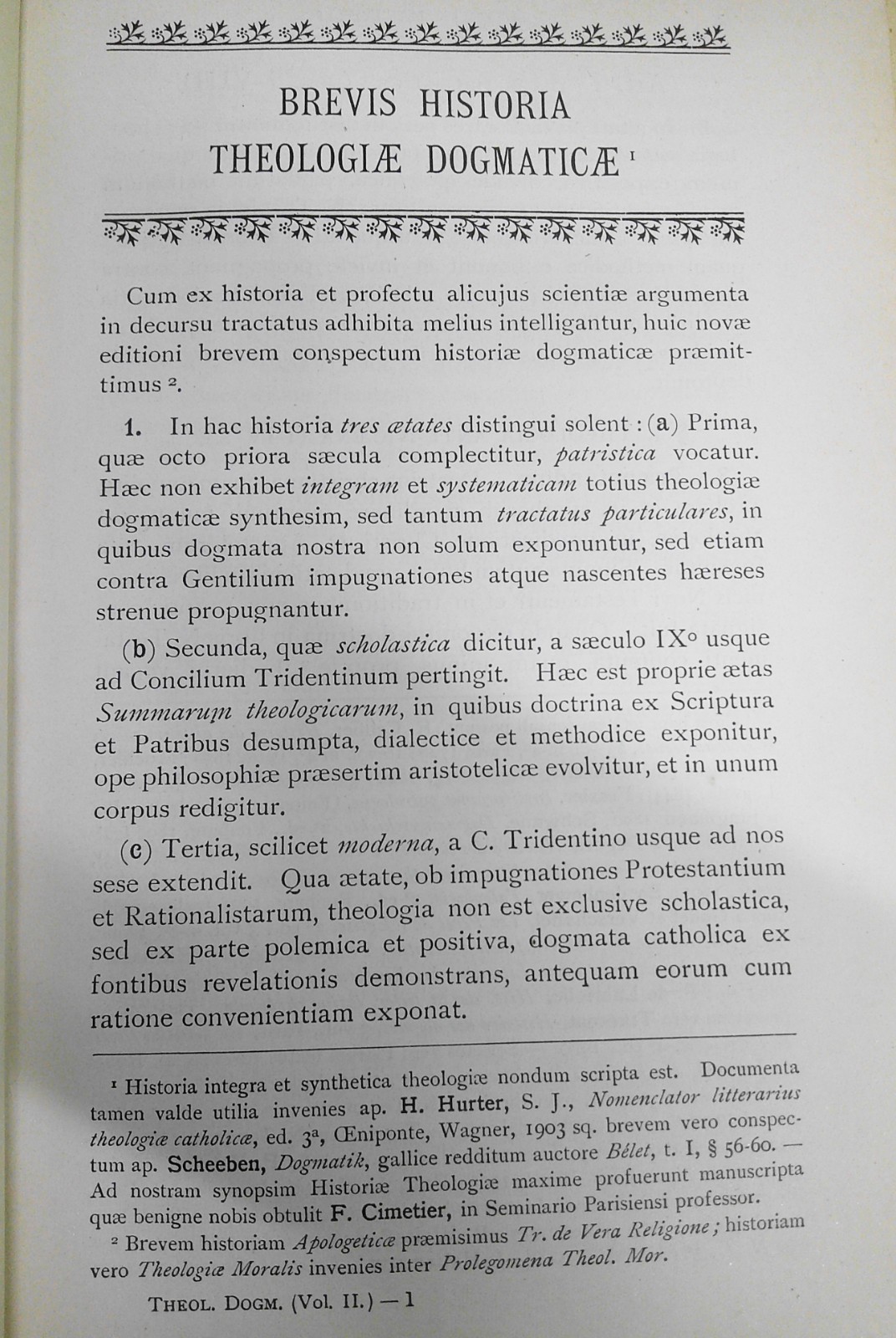 Tanquerey: Theologicae Dogmaticae Fundamentalis – 3 Vols. 1903, 1906, 1926.