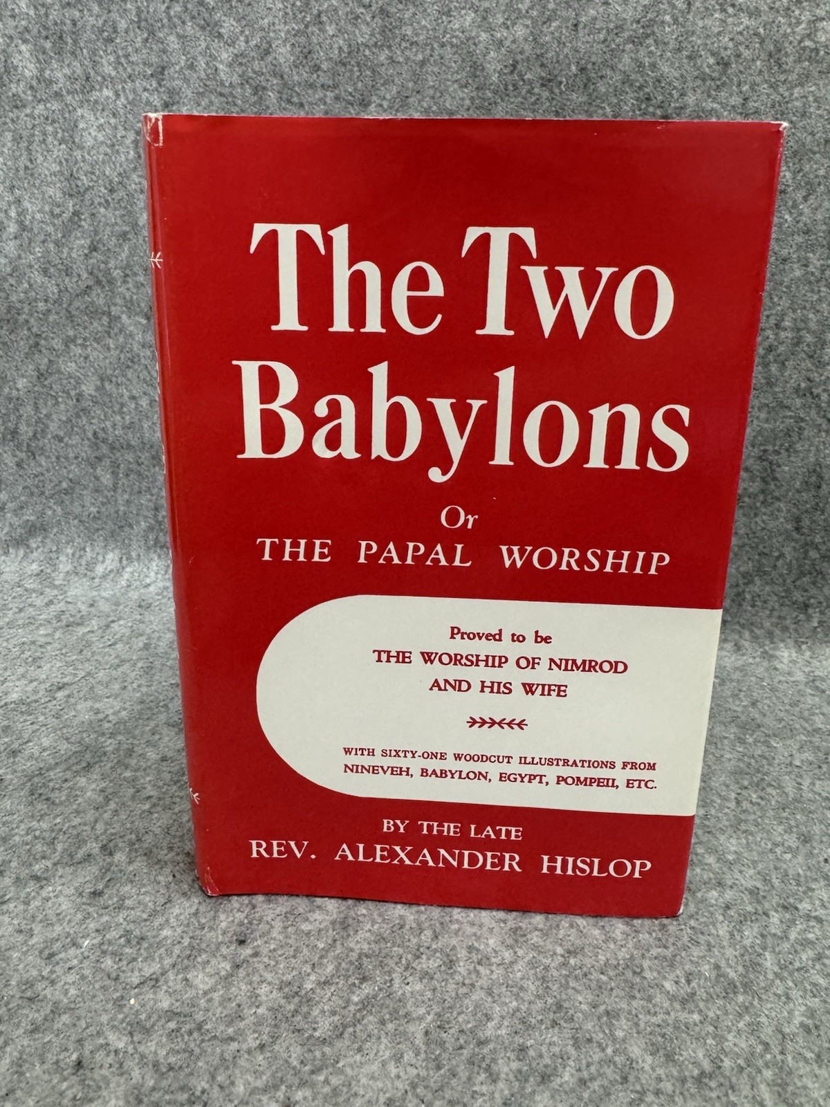 The Two Babylons Alexander Hislop Hardcover Loizeaux Brothers Theology
