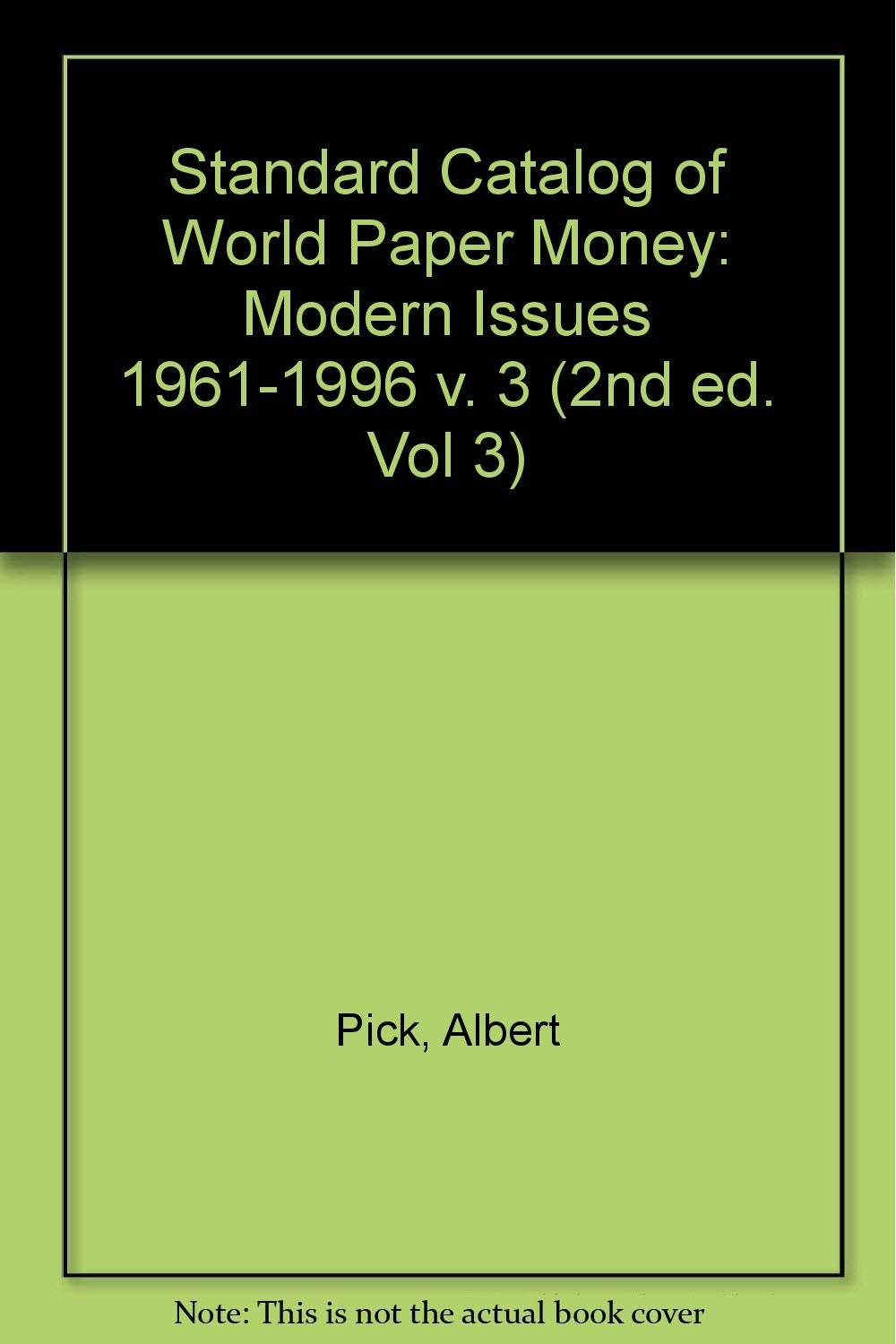 Standard Catalog of World Paper Money: Modern Issues : 1961-1996 (2nd ed. Vo…