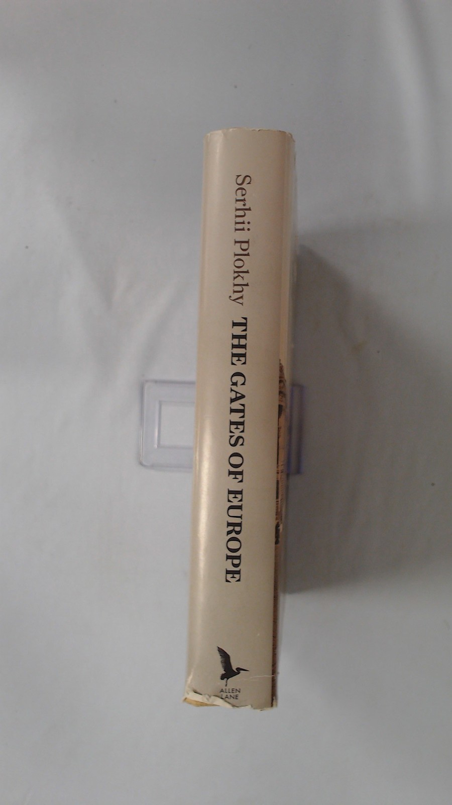 The Gates Of Europe, Serhii Plokhy, Allen Lane, 2015, Hardcover
