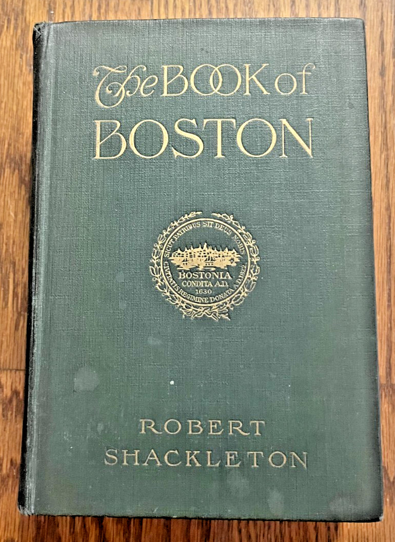 The Book of Boston by Robert Shackleton 1916 Boston Massachusetts history