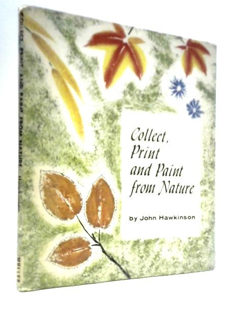 Collect, Print and Paint From Nature (John Hawkinson – 1968) (ID:28066)