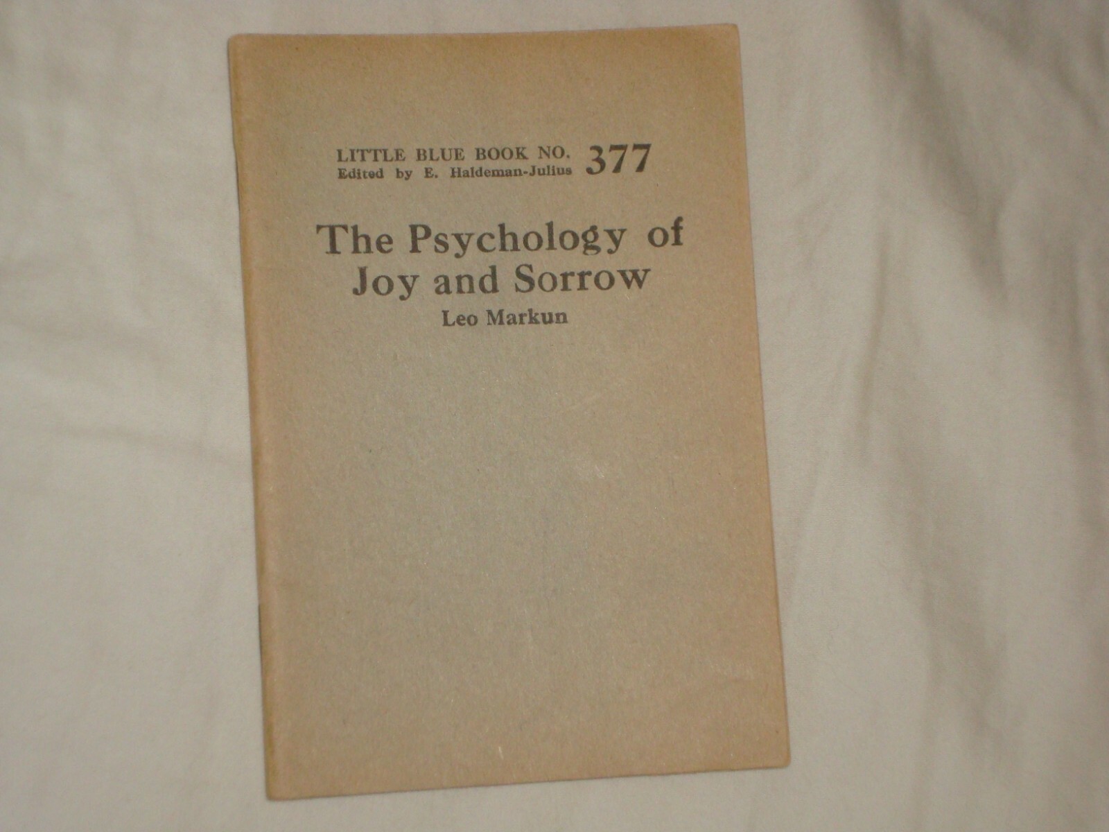 Little Blue Book 377, The Psychology of Joy and Sorrow, copyright 1928