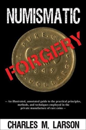 Numismatic Forgery By Charles M. Larson BRAND NEW Collector Gift Coin Related
