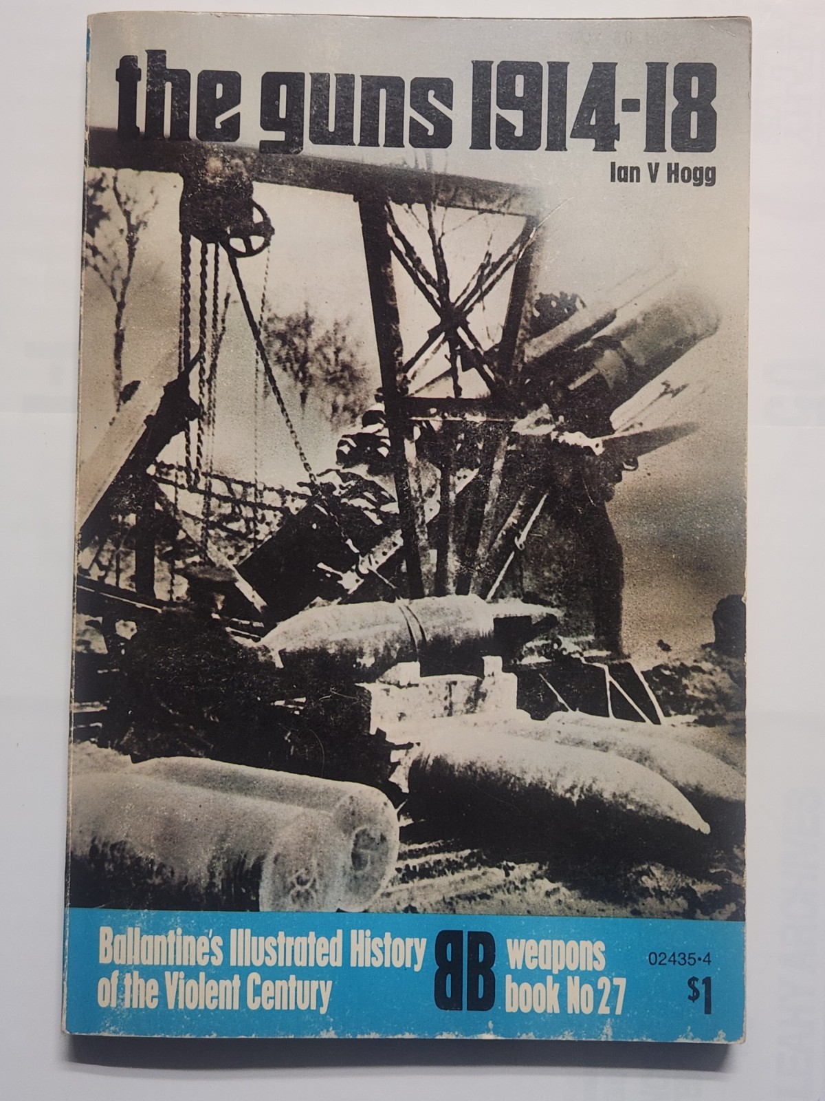 The Guns 1914-18 Illustrated History Weapons Book no27