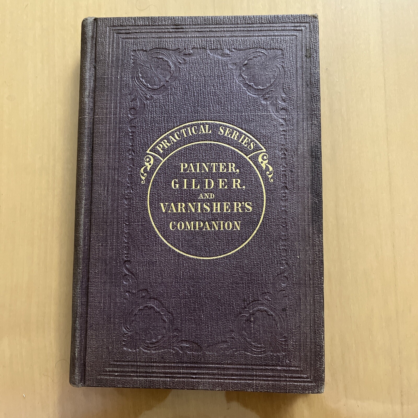 1850 The Painter, Gilder, and Varnisher’s Companion: Rules And Regulations