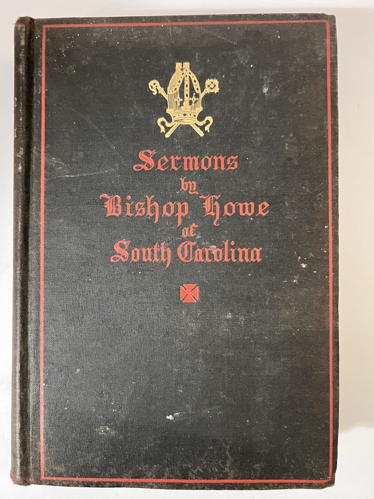 Sermons by Bishop Howe of South Carolina, 1897 (Hardcover)