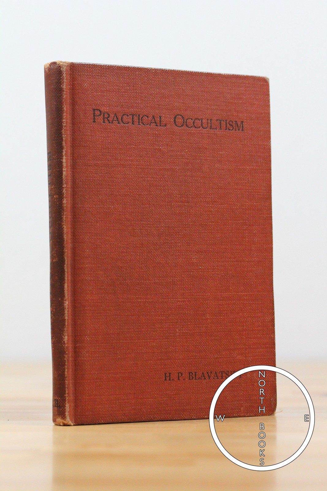 H P Blavatsky / Practical Occultism and Occultism versus The Occult Arts 1st ed