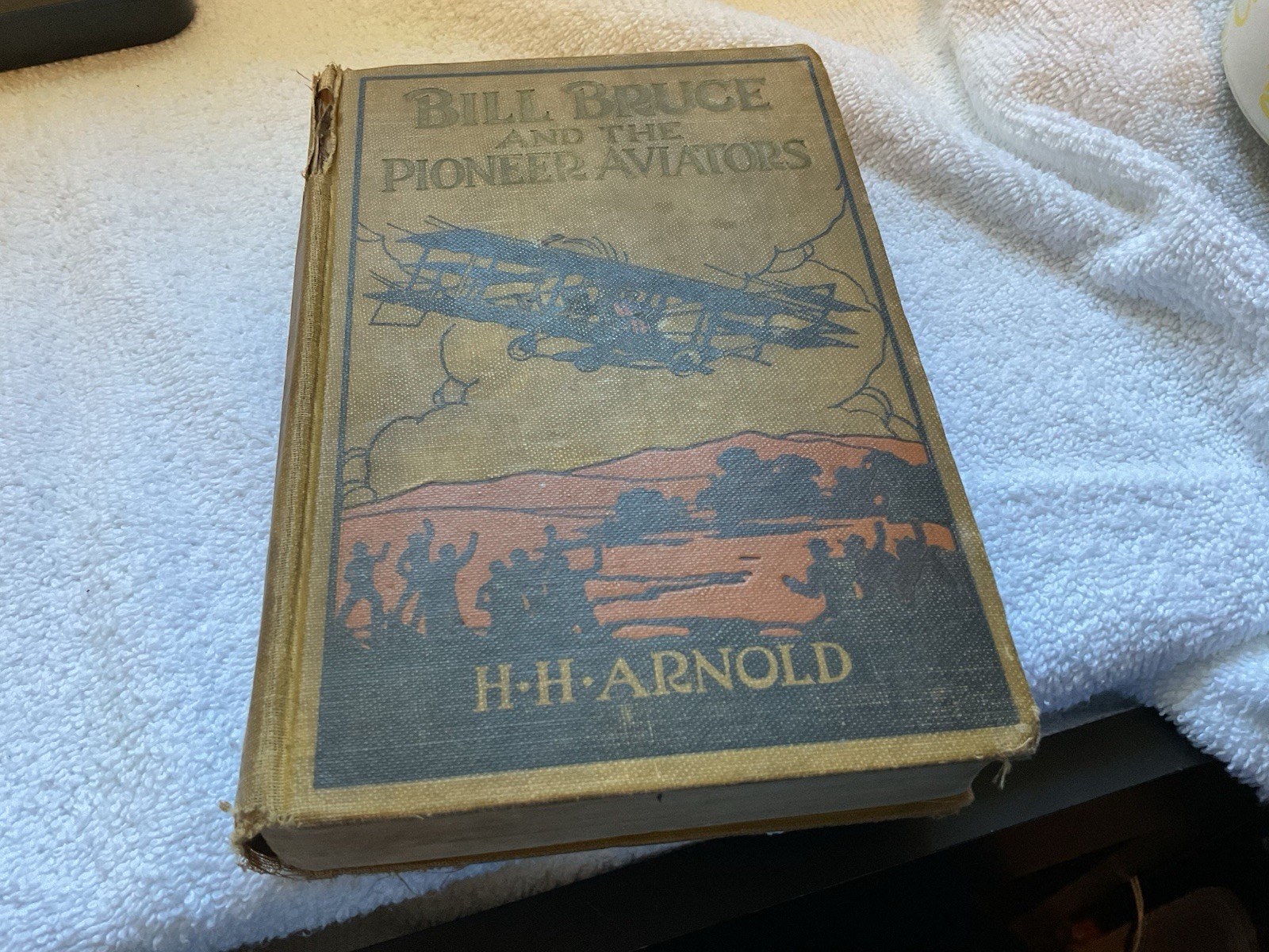 Bill Bruce and the Pioneer Aviators by H.H. Arnold 1928 Hardcover
