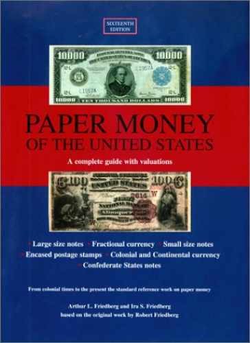 Paper Money of the United – Hardcover, by Friedberg Arthur L.; – Very Good