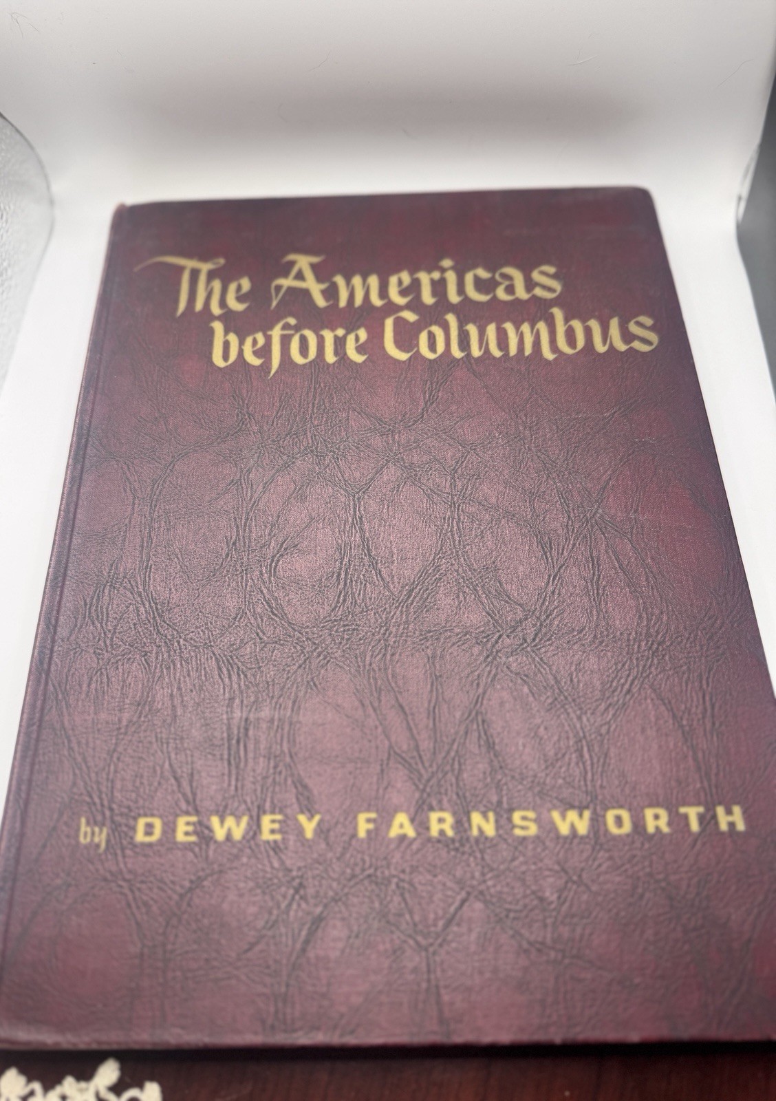 The Americas Before Columbus (1962 HC) – Dewey Farnsworth – Rare LDS Archaeology