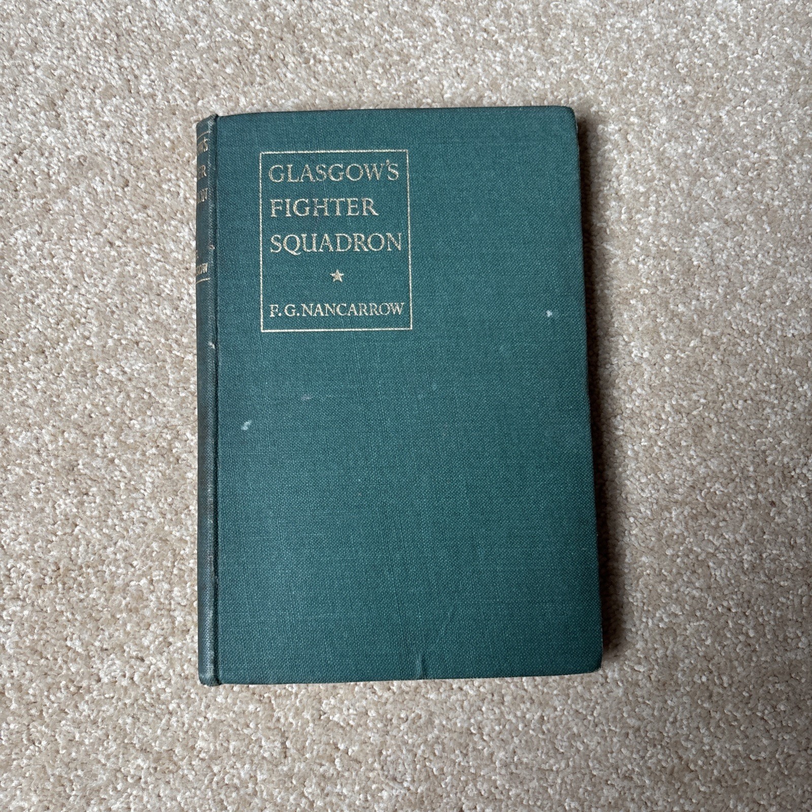 Glasgow’s Fighter Squadron, F. G. Nancarrow, Very Good Book