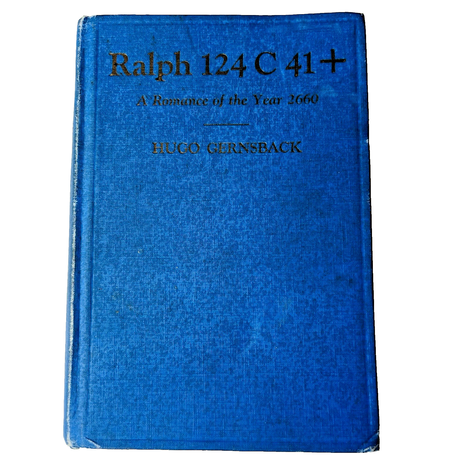 Ralph 124C 41+ A Romance of the Year 2660 by Hugo Gernsback FIRST EDITION – 1925