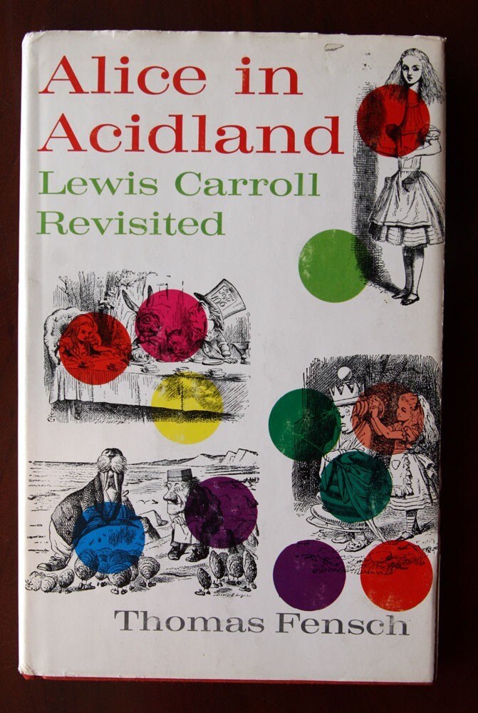 Alice in Acidland by Thomas Fensch 1970 HC/DJ Lewis Carroll Revisited LSD