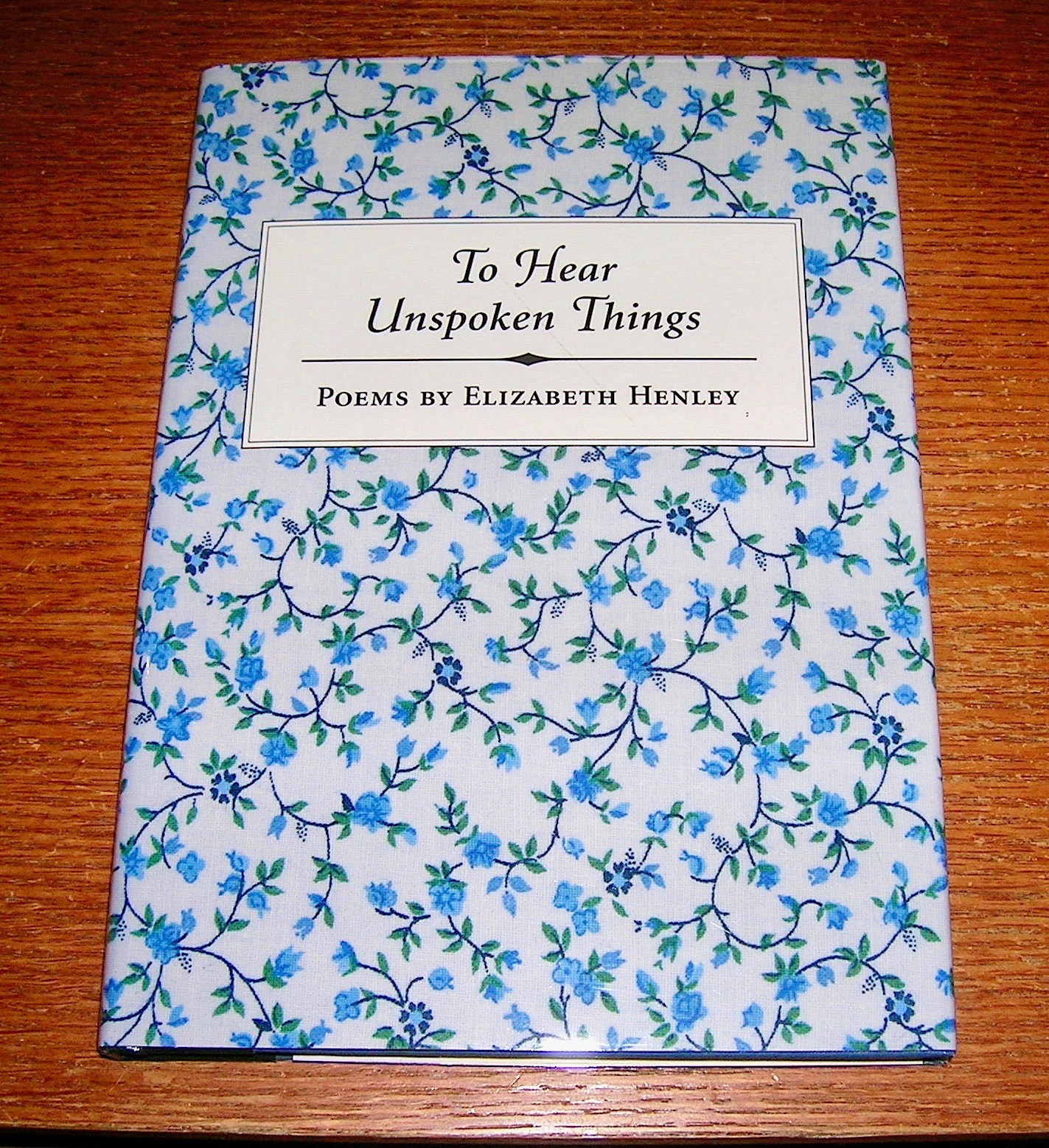 To Hear Unspoken Things Poems of Elizabeth Henley Limited 1/4 Leather #10/100