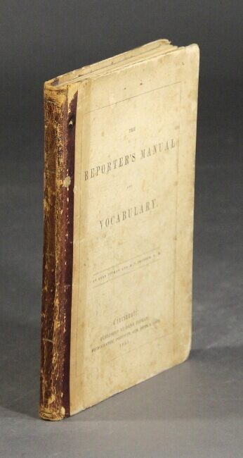 Benn Pitman, R P Prosser / The reporter’s manual and vocabulary 1855