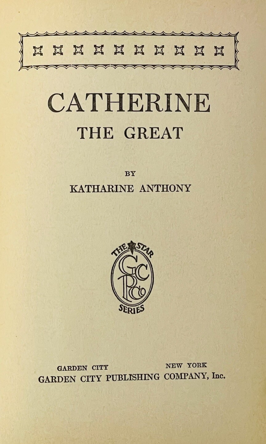 CATHARINE THE GREAT KATHARINE ANTHONY 1925 HC 1st ED RUSSIAN PRINCESS HISTORICAL