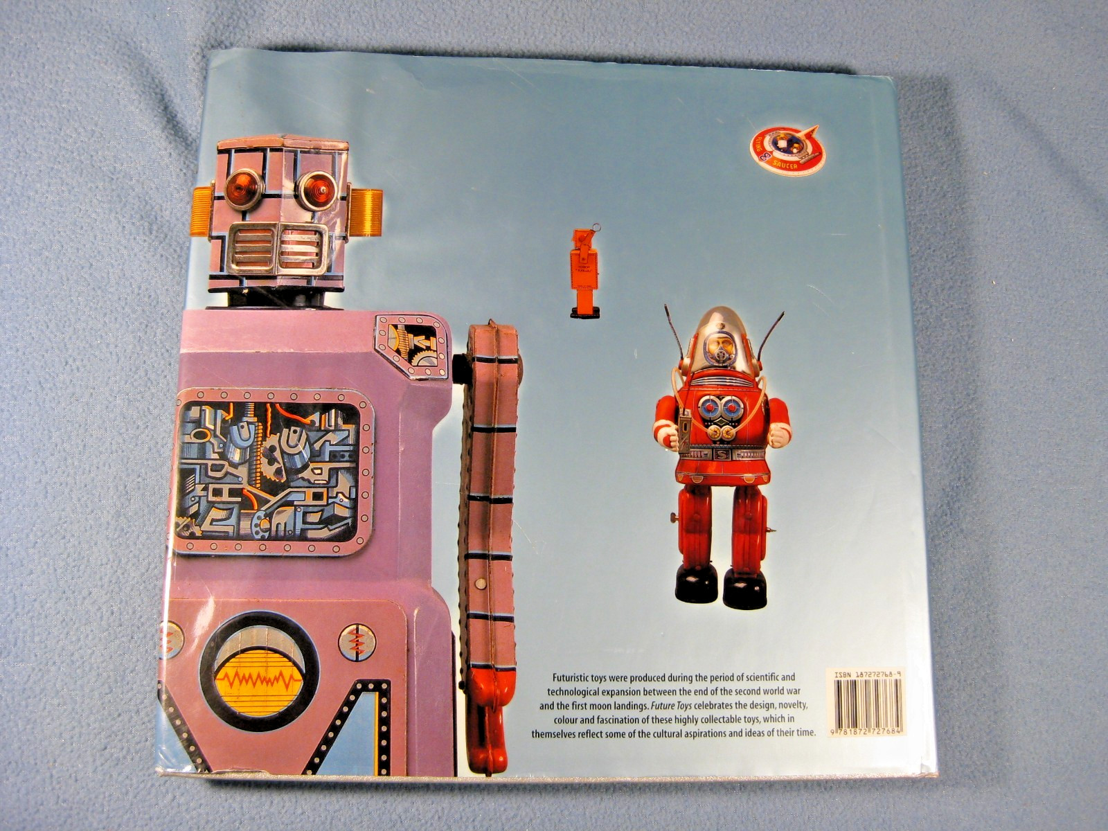 FUTURE TOYS: ROBOTS, ASTRONAUTS, SPACESHIPS, RAY GUNS By Antoni Emchowicz & Paul