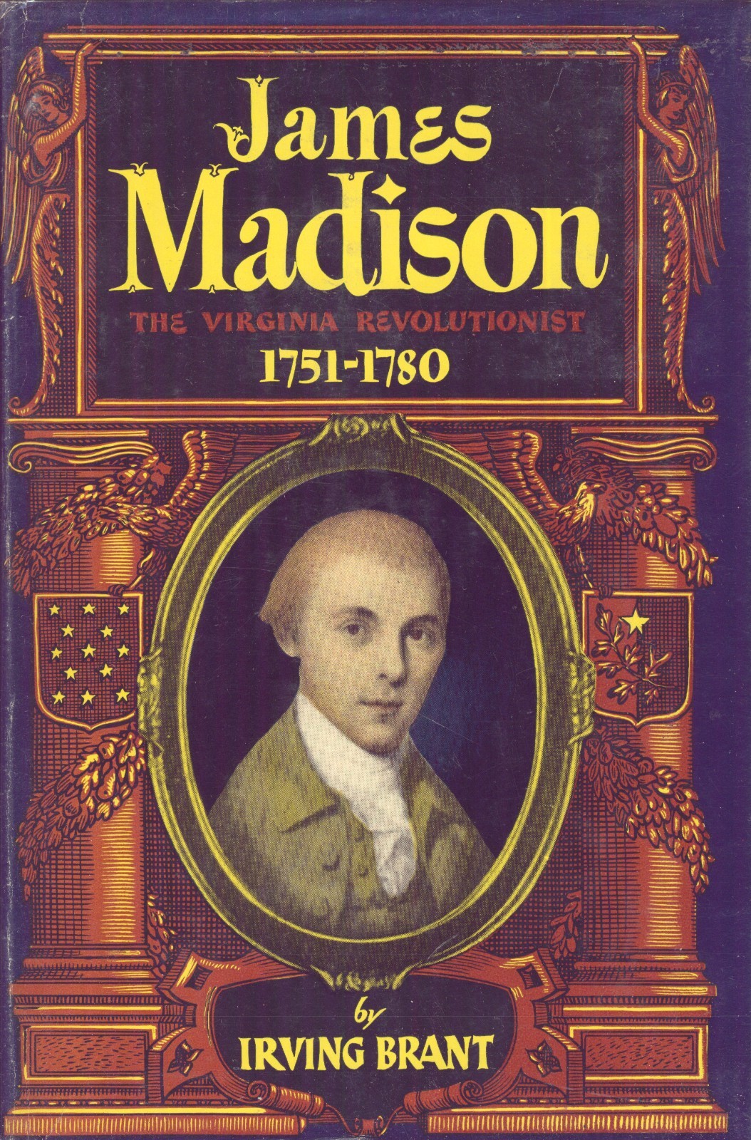 James Madison 1751-1780 Virginia Revolutionist Irving Brant 1941 1st ed Fair/VG
