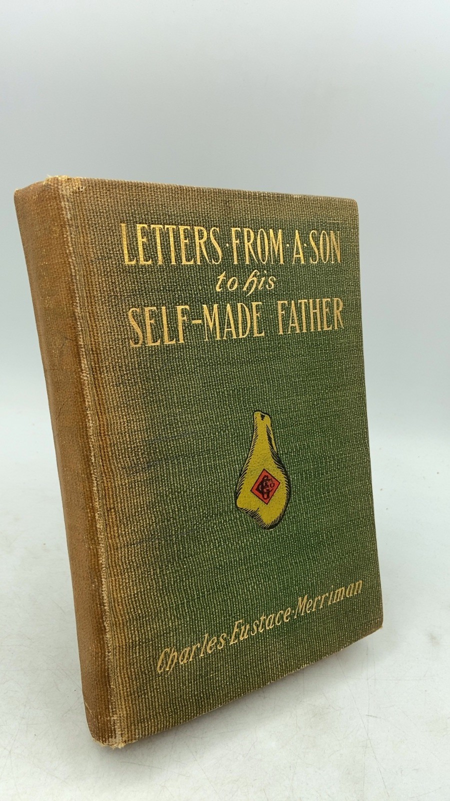 Letters from a Son to His Self-Made Father Charles Eustace Merriman Hardcover…