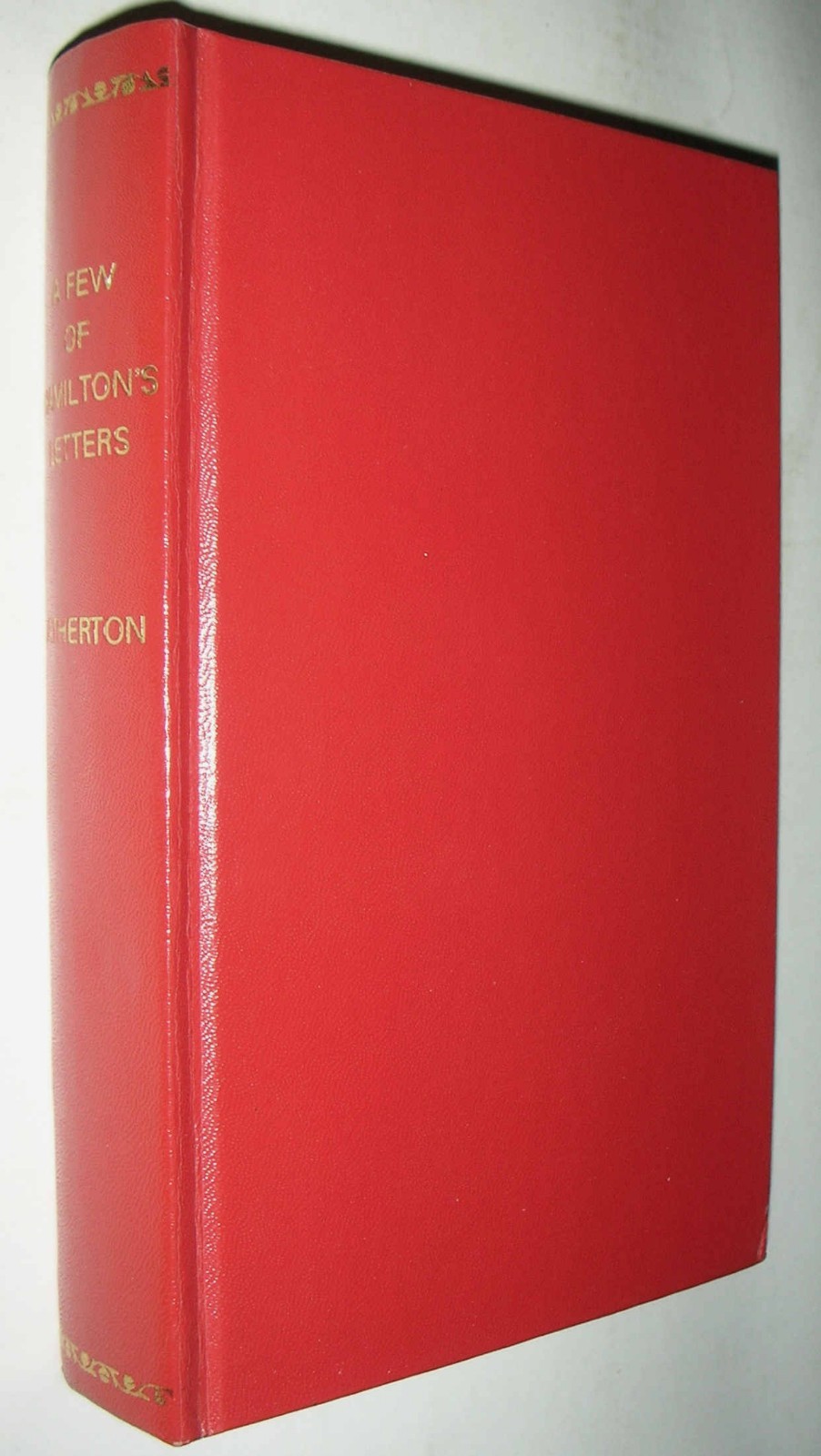 A Few of Hamilton’s Letters – Alexander Hamilton – ed. Gertrude Atherton – 1903