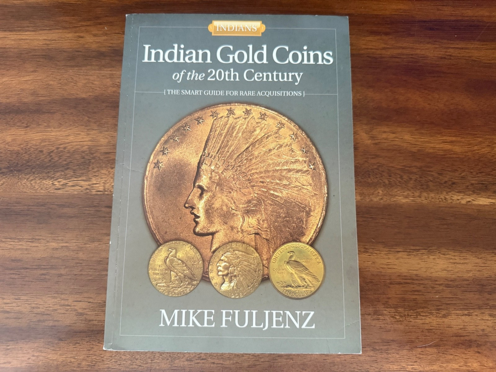 Indian gold coins of the 20th Century by Mike Fuljenz (2010, Trade Paperback)