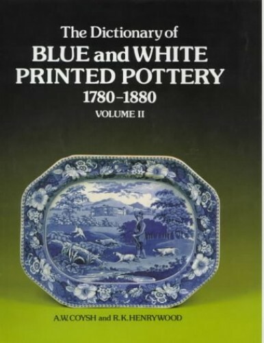 The Dictionary of Blue and White Printed Pottery,… by Henrywood, R.K. Hardback